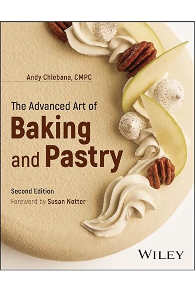 The Advanced Art Of Baking And Pastry