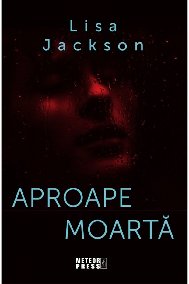 Aproape moarta - Lisa Jackson