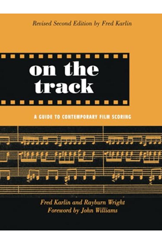 On The Track A Guide To Contemporary Film Scoring