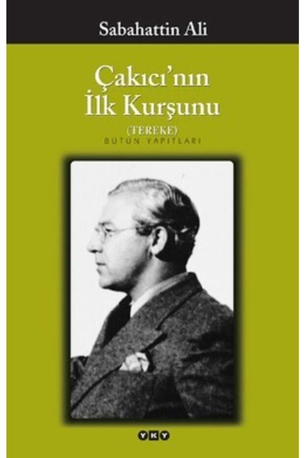 Çakıcının Ilk Kurşunu Sabahattin Ali