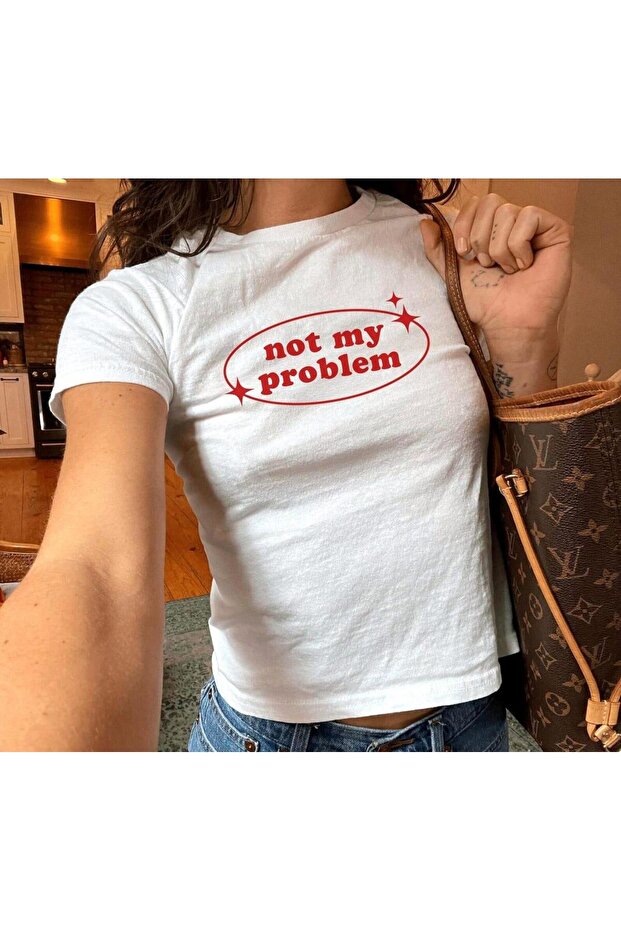 Not My Problem Printed Women's Body Tee