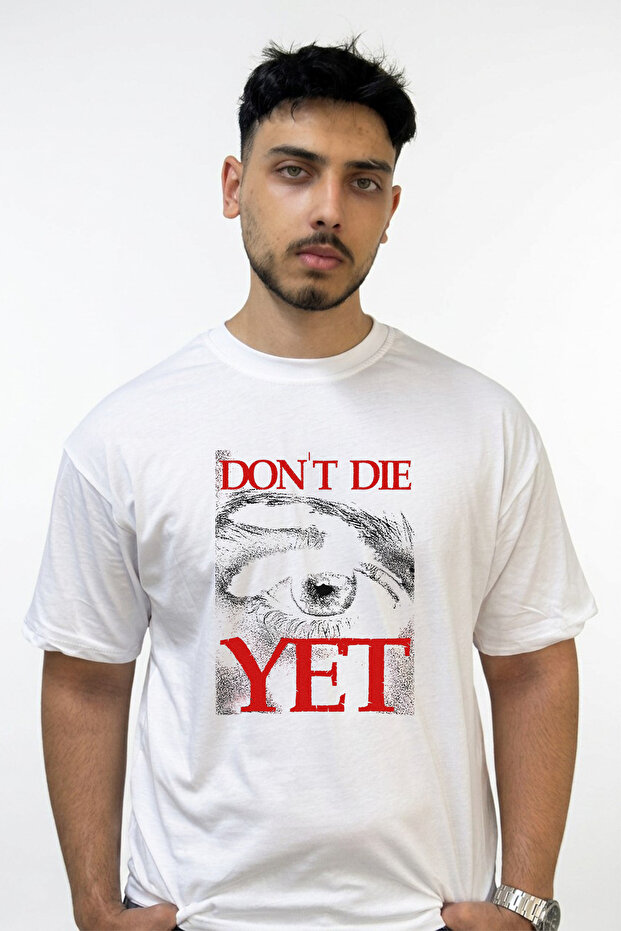 Don'T Die yet Design Printed Oversize White T-Shirt