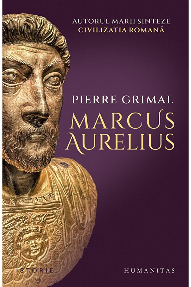 Marcus Aurelius, Pierre Grimal - Humanitas Publishing House