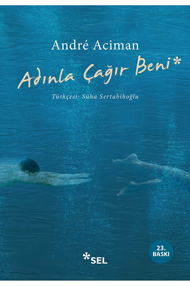 Adınla Çağır Beni / / Andre Aciman