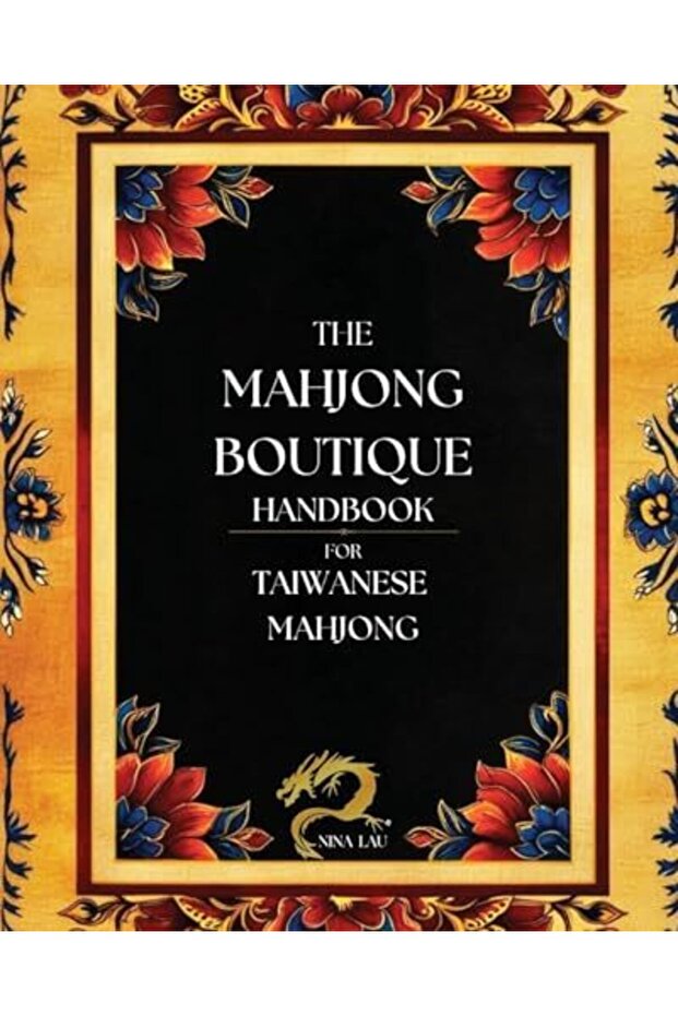 The Mahjong Boutique Handbook For Taiwanese Mahjong A Comprehensive Guide For Novice And Experience