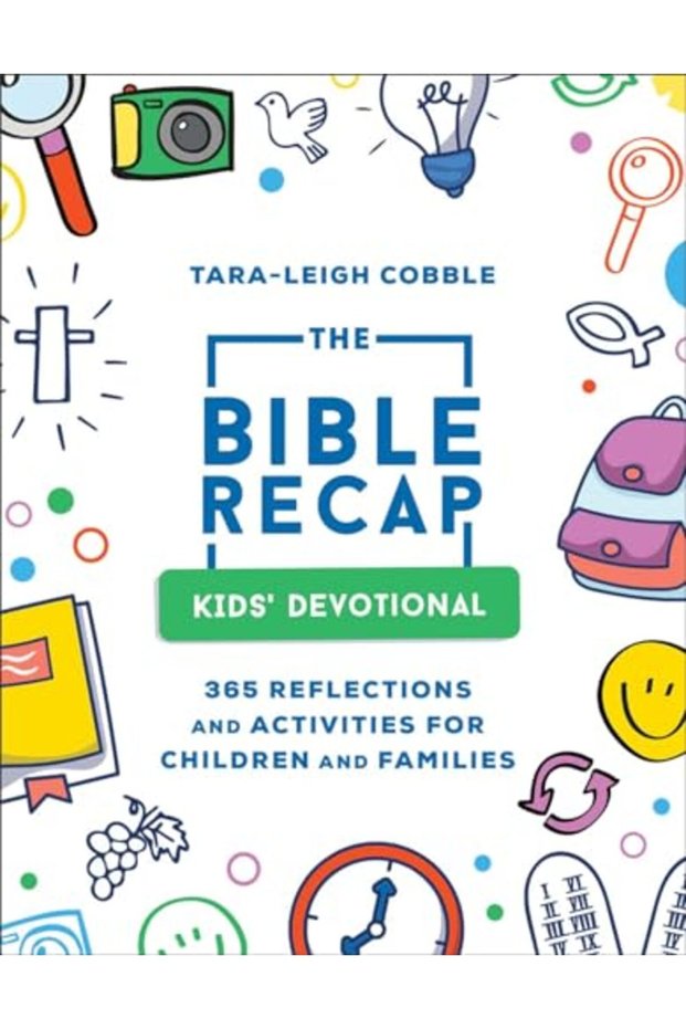 The Bible Recap Kids` Devotional 365 Reflections And Activities For Children And Families
