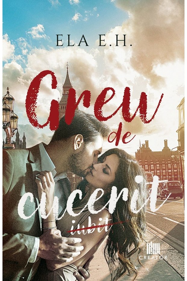 Greu de cucerit - Ela E.H.