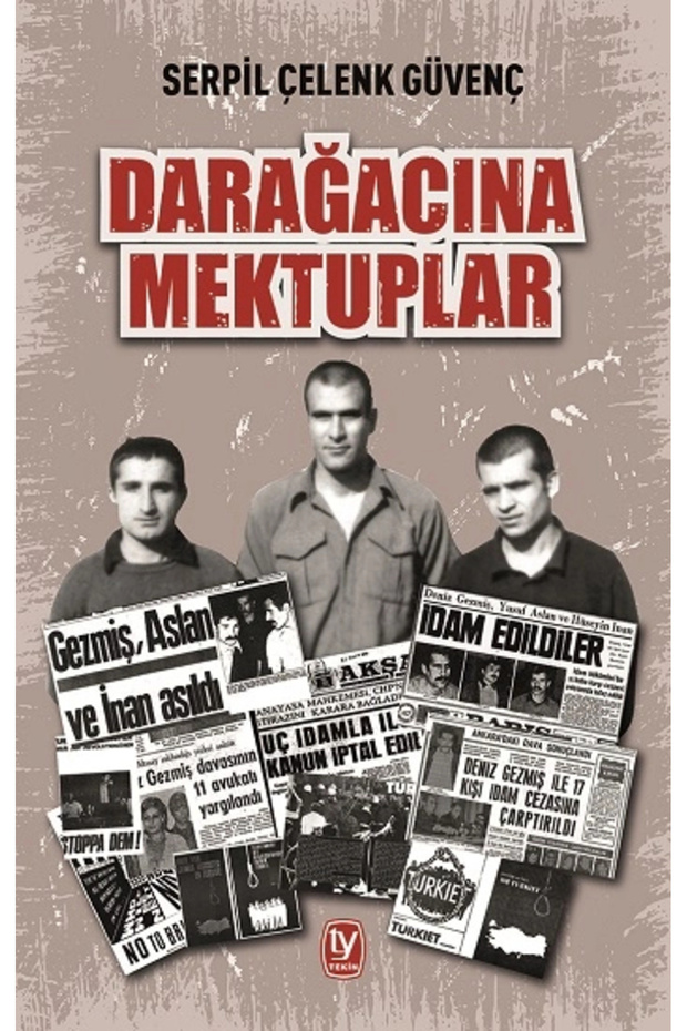 Darağacına Mektuplar, Serpil Çelenk Güvenç, , Darağacına Mektuplar Kitabı, 400 Sayfa
