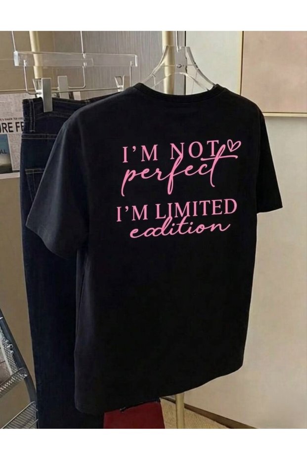 I'M Not Perfect I'M Limited Edition Text Printed T-Shirt Black