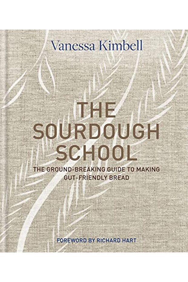 The Sourdough School The Groundbreaking Guide To Making Gutfriendly Bread