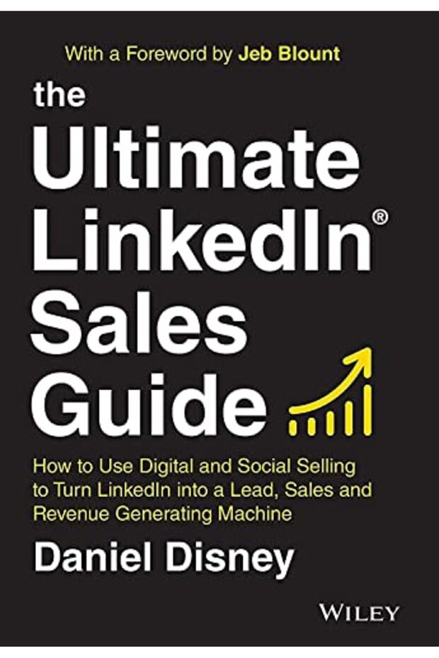 The Ultimate Linkedin Sales Guide How To Use Social And Digital Selling To Turn Linkedin Into A Lea