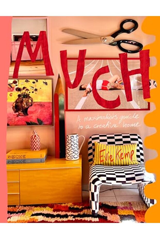 Much A Maximalists Guide To A Creative Home