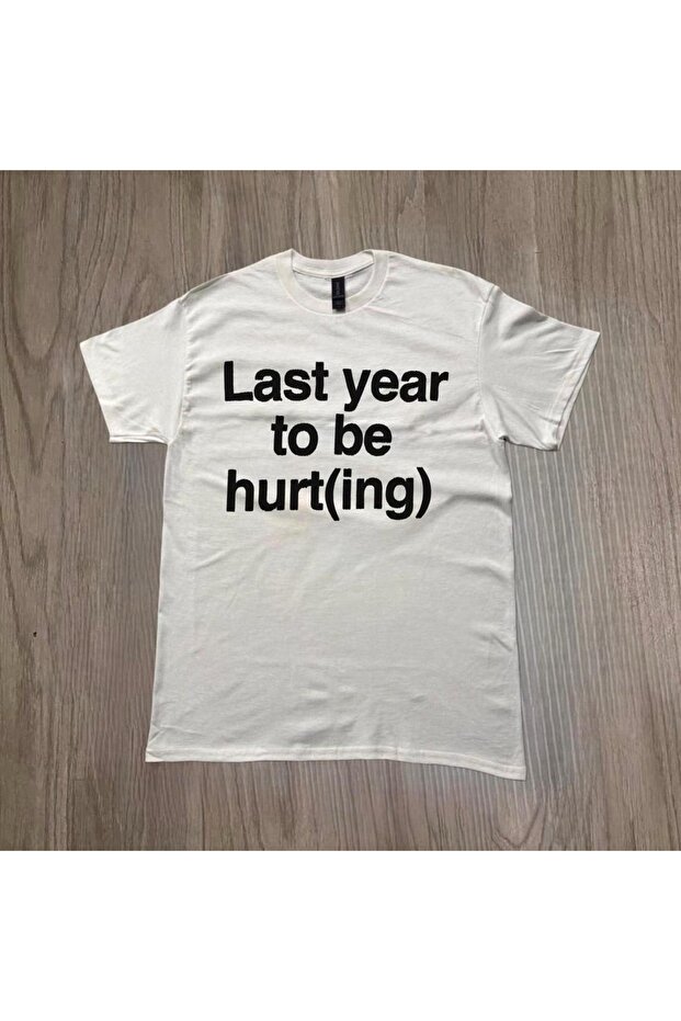 Last Year to Be Hurting Printed Unisex Oversize T-Shirt