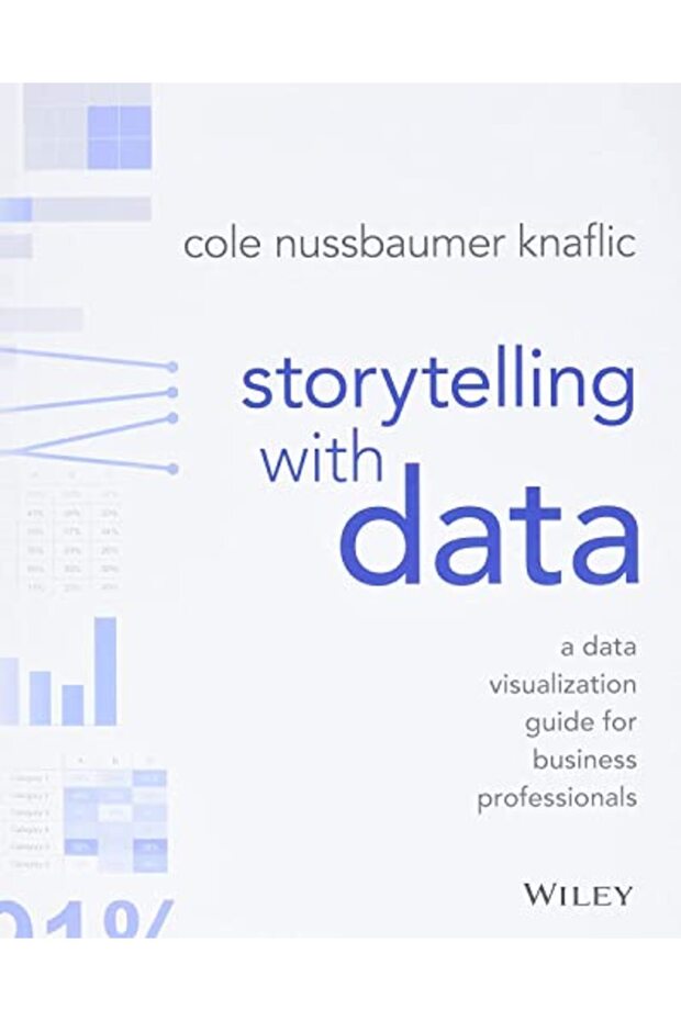 Storytelling with Data: A Data Visualization Guide for Business Professionals - 1