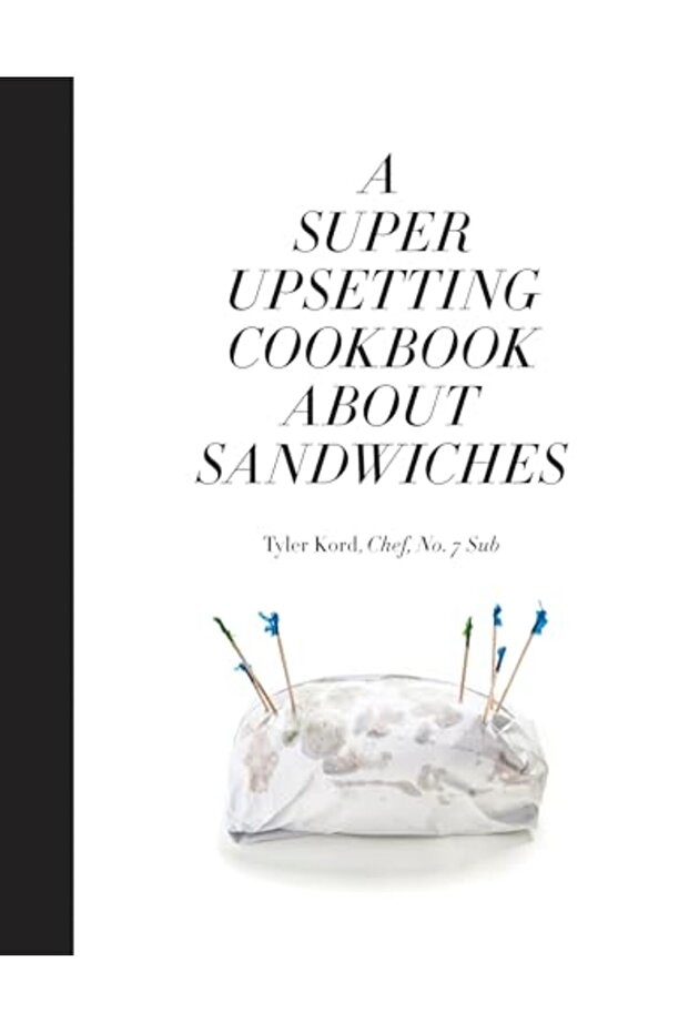 A Super Upsetting Cookbook About Sandwiches