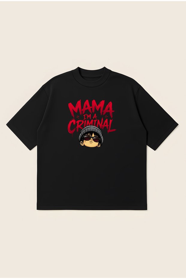 Mama Im a Criminal Printed Oversize Boxy Cut Unisex 100% Cotton Tshirt | Streetwear