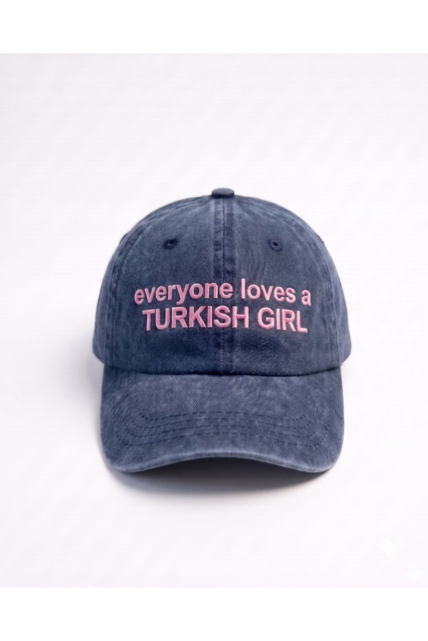 "Everyone Loves a Turkish Girl" Embroidered Hat / Turkish Girl Baseball Cap Kep Şapka