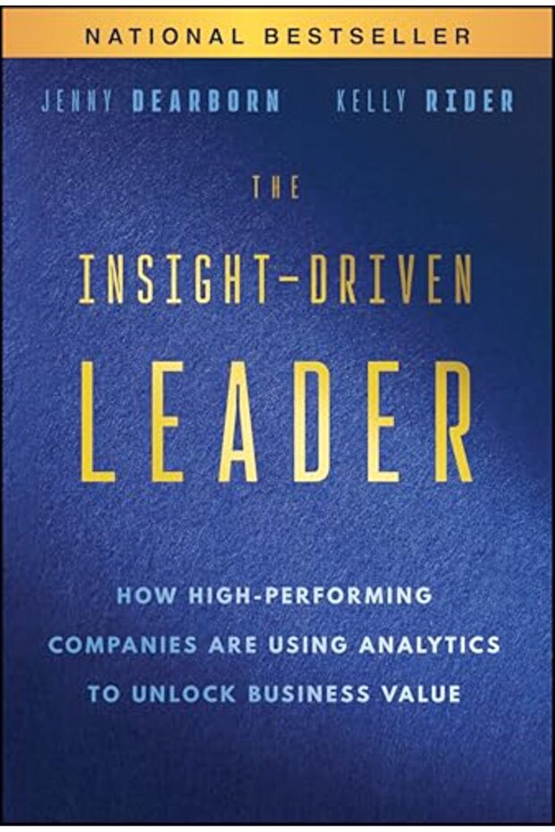 The Insightdriven Leader How Highperforming Companies Are Using Analytics To Unlock Business Valu