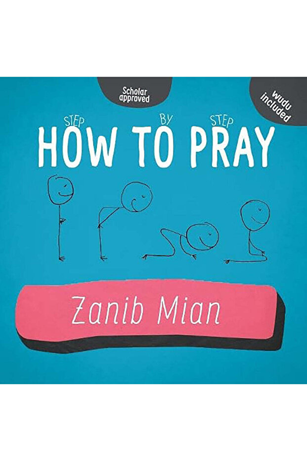 How to pray | a tutorial book aimed at children and beginners that explains how to perform prayers step by step - english