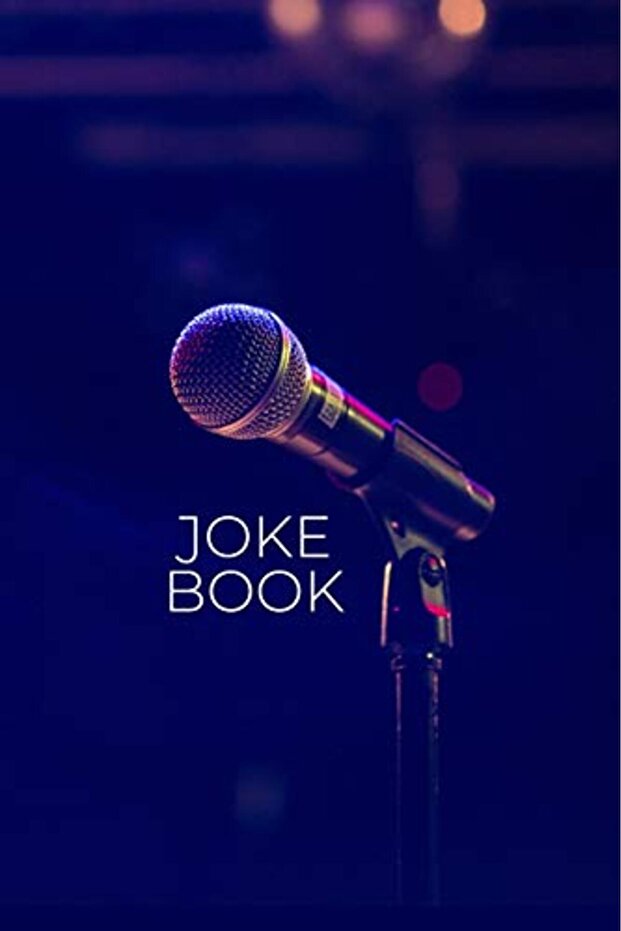 Joke Book: Joke Writing Workbook + Notebook * Great gift for aspiring Comedian * Write Comedy Jokes