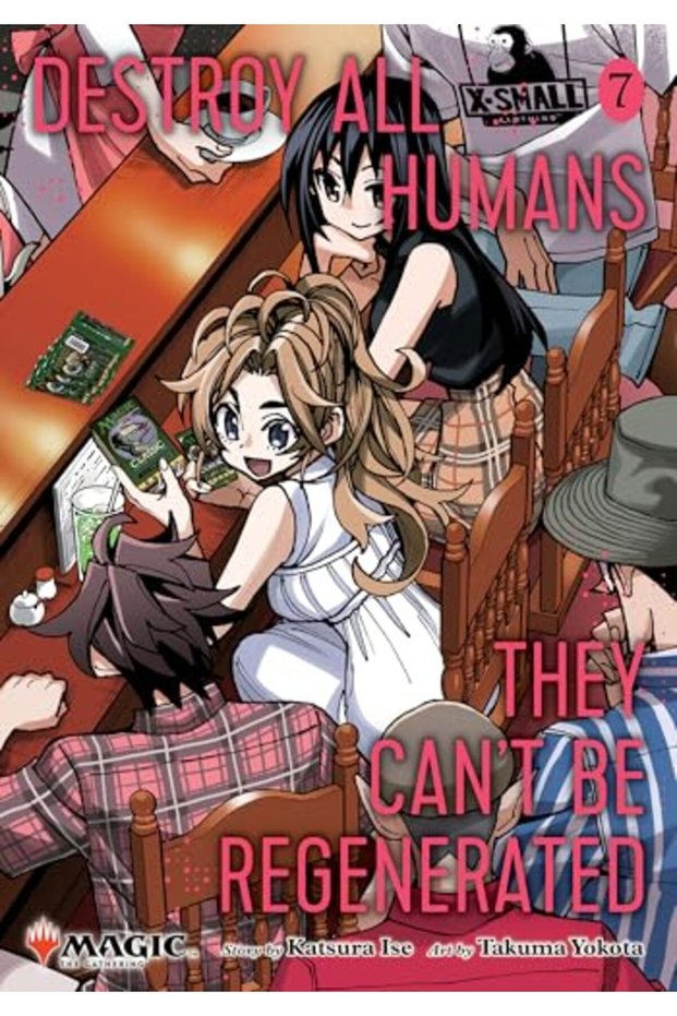 Destroy All Humans They Cant Be Regenerated A Magic The Gathering Manga Vol 7