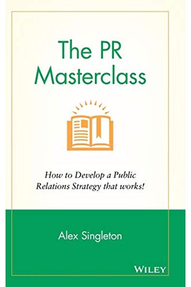 The Pr Masterclass How To Develop A Public Relations Strategy That Works