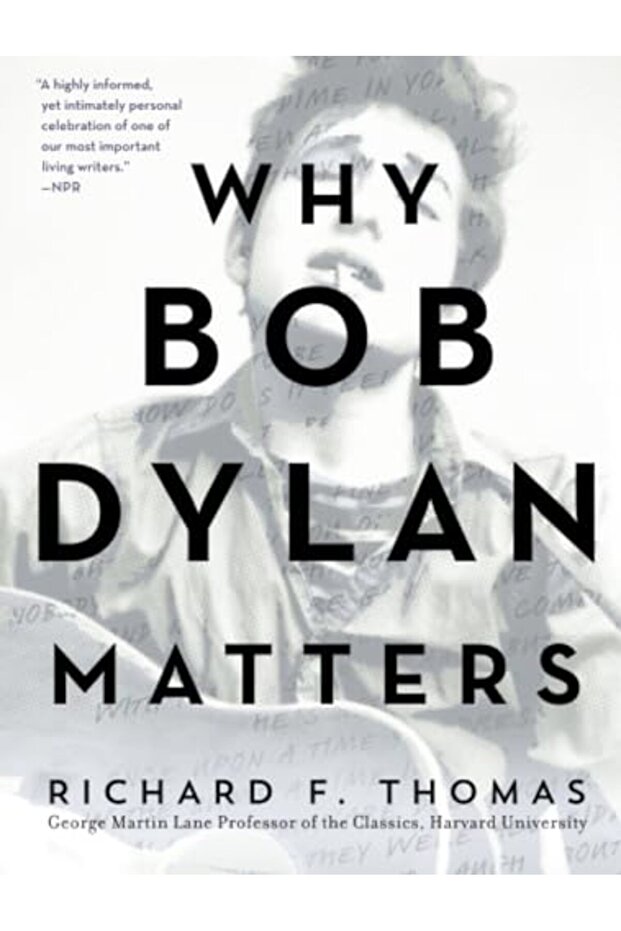 Why Bob Dylan Matters