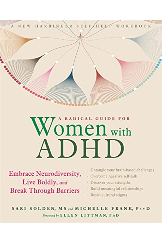 A Radical Guide For Women With Adhd Embrace Neurodiversity Live Boldy And Break Through Barriers