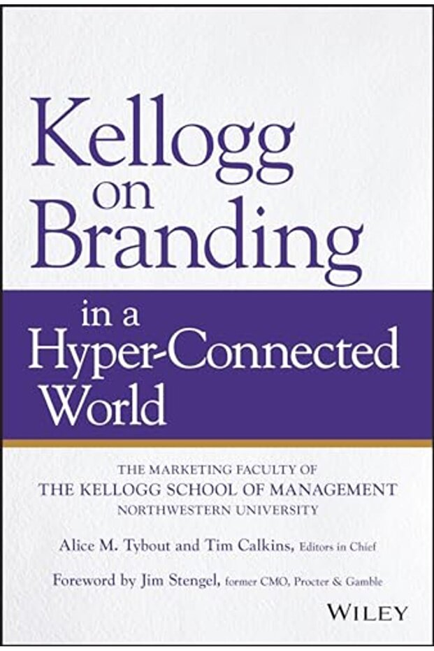 Kellogg On Branding In A Hyperconnected World