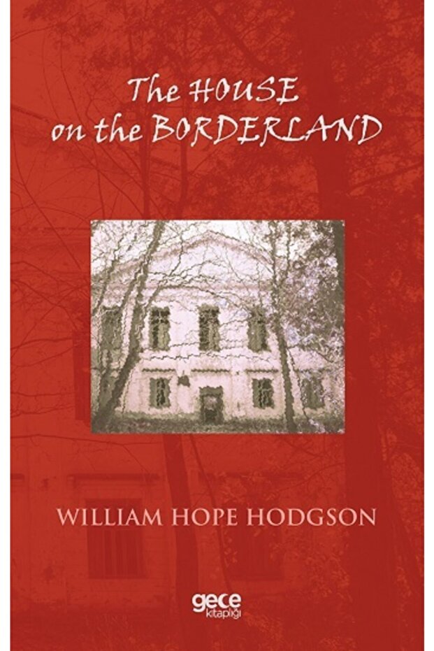The House On The Borderland William Hope Hodgson