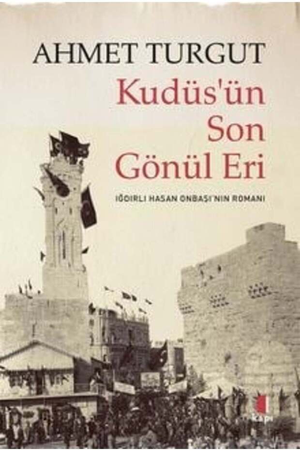 Kudüs'ün Son Gönül Eri