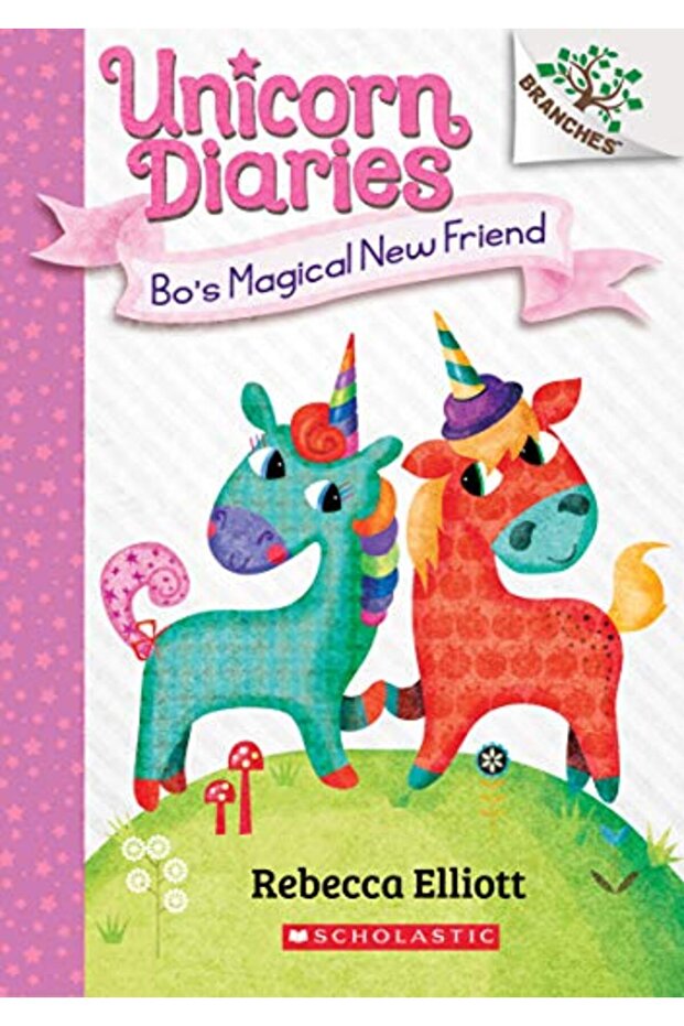 Bos Magical New Friend A Branches Book Unicorn Diaries 1)