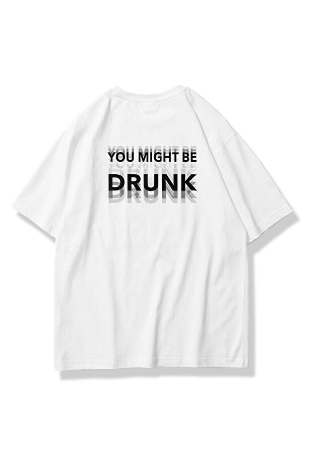 Unisex you might be drunk t-shirt white