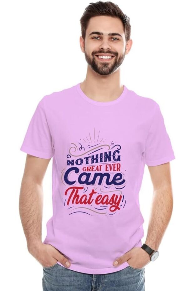 Unisex Printed Design T-Shirt (Nothing Great Ever Came That Easy)| Round Neck Regular Fit T-shirt