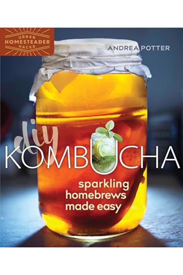 DIY Kombucha: Sparkling Homebrews Made Easy