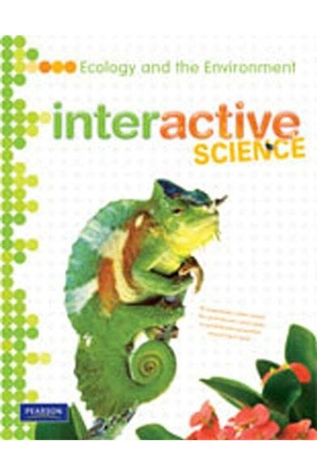 Interactive Science (Pearson) - ECOLOGY AND THE ENVIRONMENT