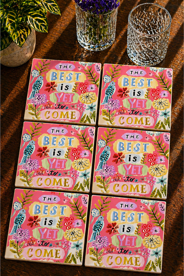 Modern Textual Design - the Best Is yet to Come Set of 6 Coasters - Uv Printing Mdf - 10X10 cm