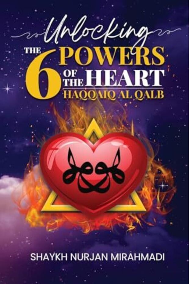 Unlocking The 6 Powers Of The Heart Haqqaiq Al Qalb