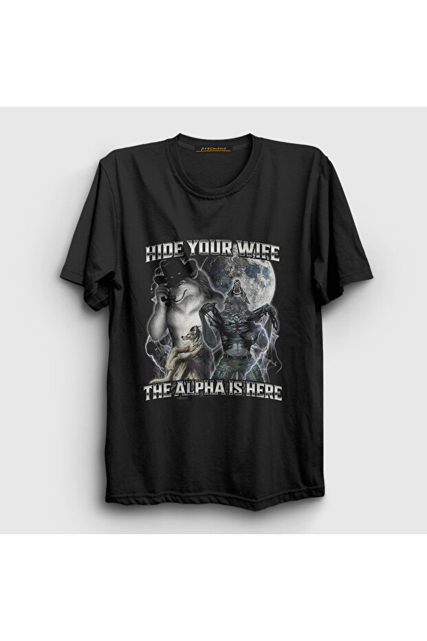 Unisex Black Hide Your Wife the Alpha Is Here T-Shirt 592007Tt