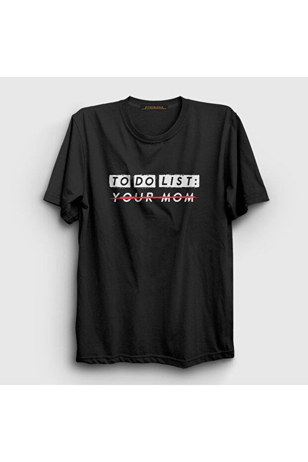 Unisex Black To Do List Your Mom T-Shirt 432943tt