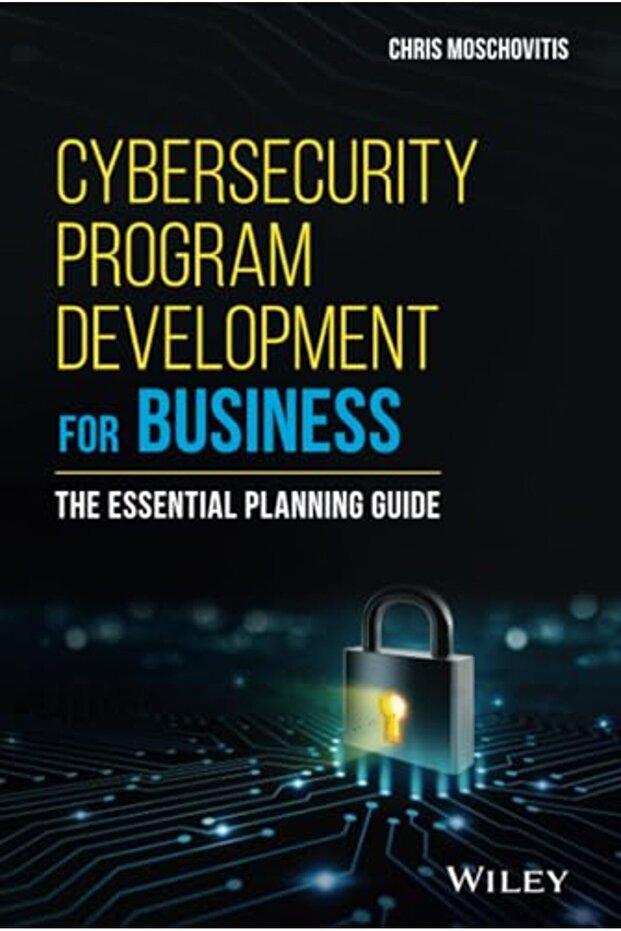 Cybersecurity Program Development For Business The Essential Planning Guide