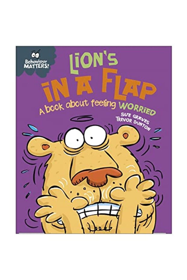 Behaviour Matters Lions In A Flap A Book About Feeling Worried