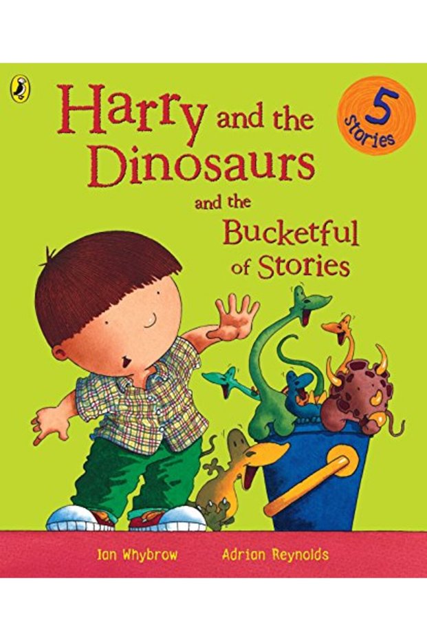 Harry And The Dinosaurs And The Bucketful Of Stories