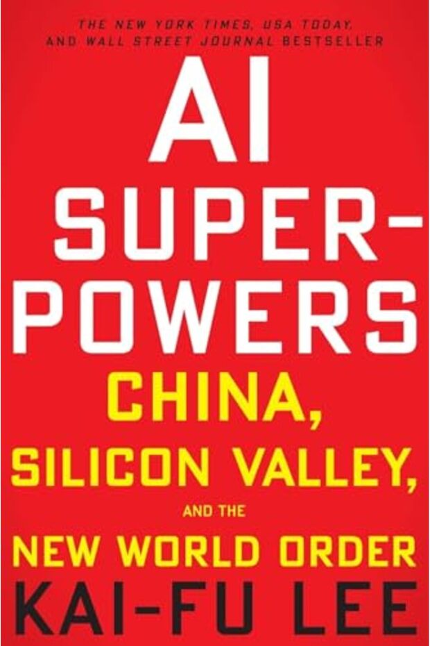 Ai Superpowers China Silicon Valley And The New World Order