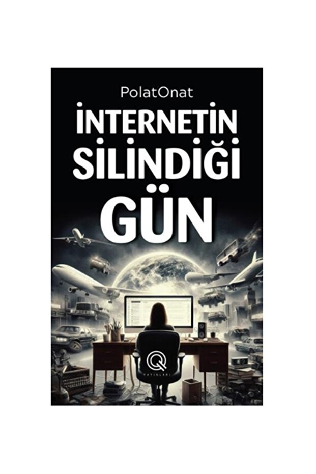 - İnternetin Silindiği Gün adlı Kitap Polat Onat Ciltli