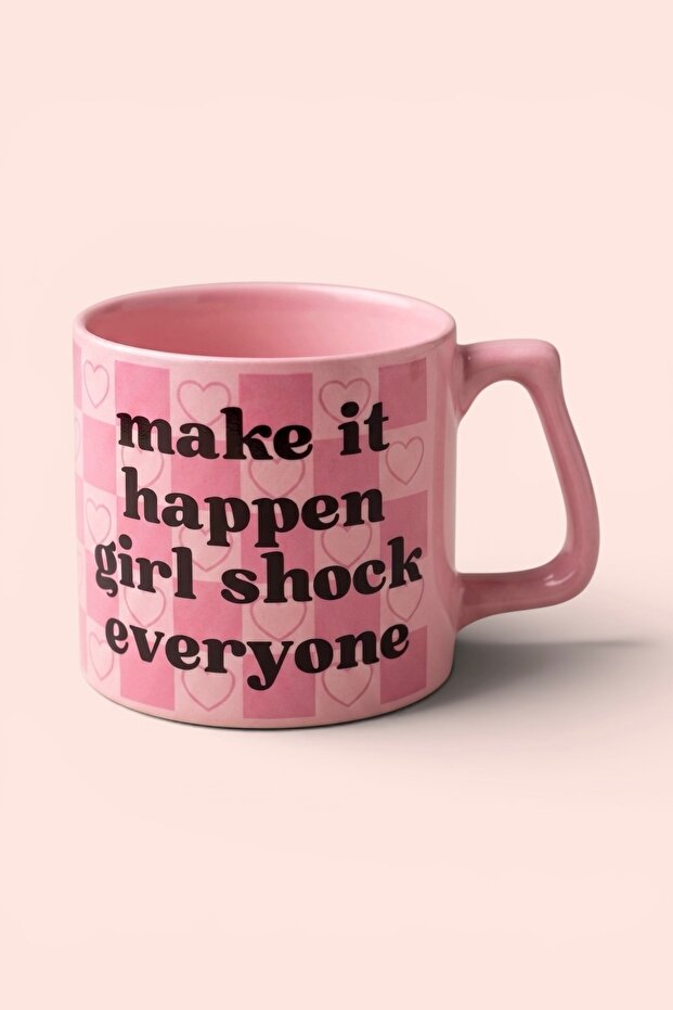 كوب وردي اللون زهري اللون (MAKE IT HAPPEN GIRL SHOCK ALL ALL ALL)