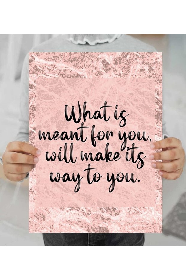 Alayra What is meant for you, will make its way to you Life Changing Printed Quotes wall Posters