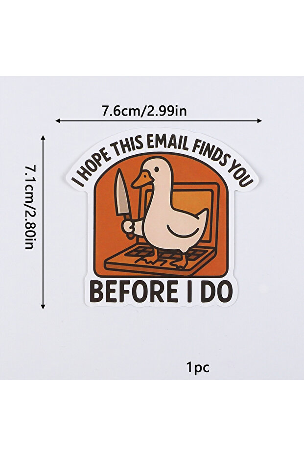 1PC Funny Goose Cartoon Sticker I Hope This Email Finds You Before I Do Sticker for Laptops Office C