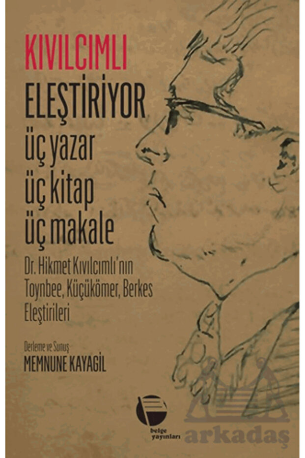 Kıvılcımlı Eleştiriyor Üç Yazar Üç Kitap Üç Makale