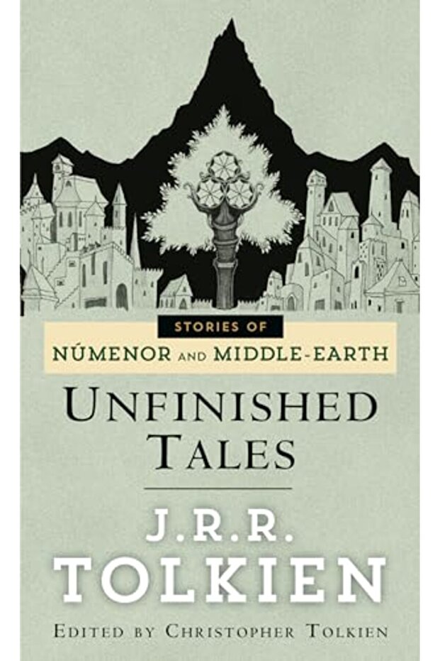 Unfinished Tales The Lost Lore Of Middleearth